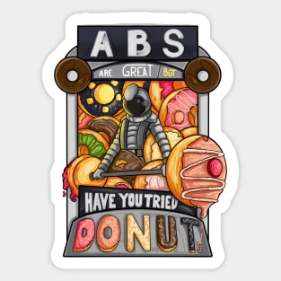 Abs are great but have you tried donuts Sticker